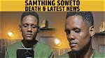 Samthing Soweto Is Still Alive- Death Rumors, What Happened to South African Singer?