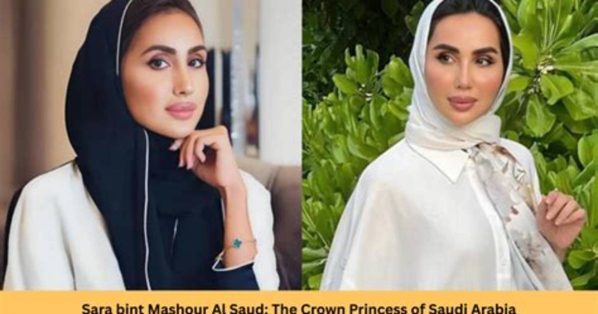 Sara Bint Mashour Al Saud: a Glimpse into Royalty and Influence