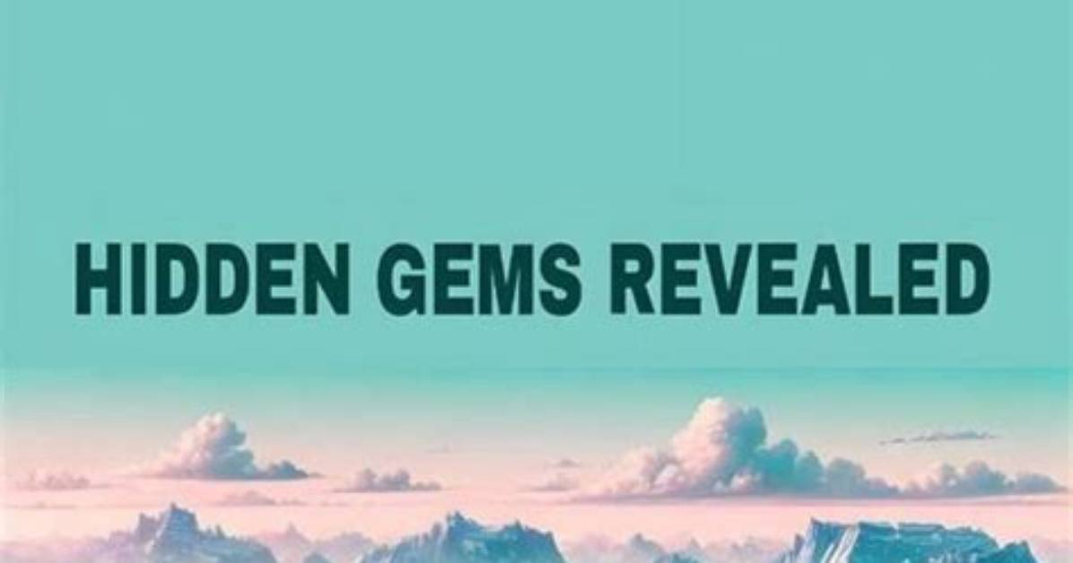 Secrets, Insights, and Hidden Gems Revealed