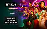 Sky Rojo Season 4 Release Date: Is It Renewed or Canceled?