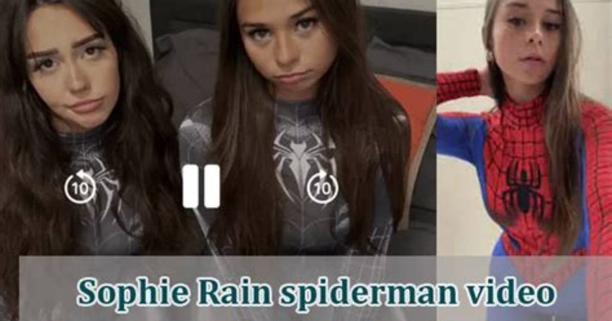 Sophie Rian's Leaked Spiderman Video: an Exclusive Unveiling