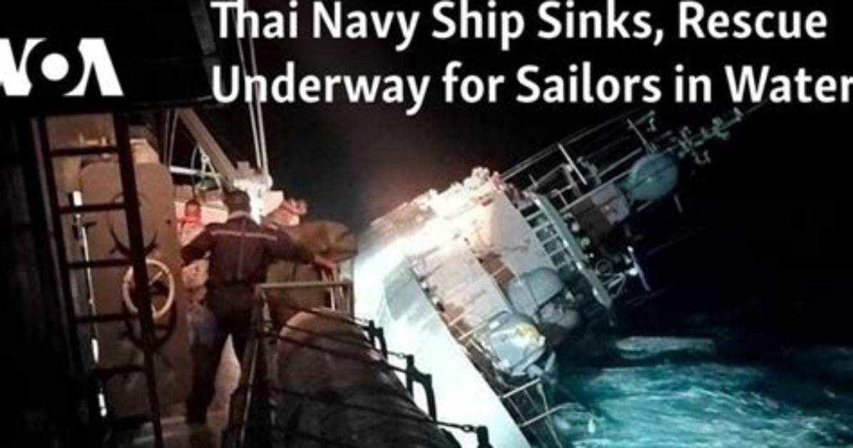 Thai Navy Ship Sinks, Rescue Underway for Sailors in Water