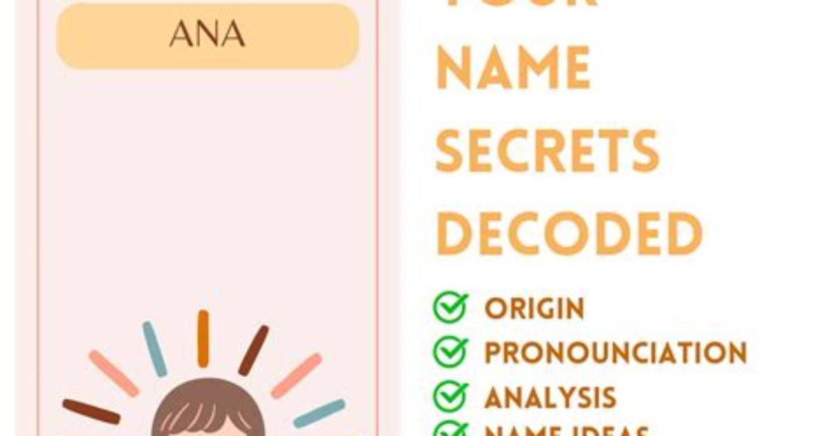 The Meaning Behind the Name Ana: Its Meaning Unraveled