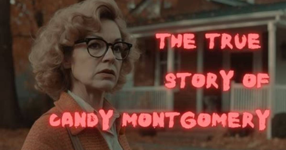 The Murderous Candy Montgomery: a True Crime Saga