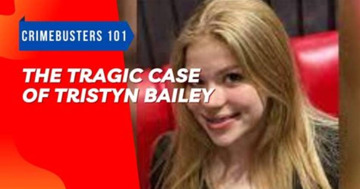 The Mysterious Case of Tristyn Bailey: a Shocking Tragedy