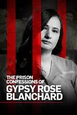 The Prison Confessions of Gypsy Rose Blanchard: Inside the Mind of a Killer