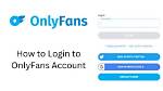 The Quickest Way to Sign into Onlyfans Easy & Safe!