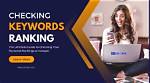 The Ultimate Guide to Checking Keyword Rankings in Google