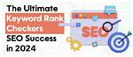 The Ultimate Guide to Keyword Google Rank Checking