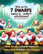 The Ultimate Guide to the 7 Dwarfs' Names in Chronological Order