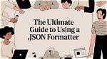 The Ultimate Guide to Using Json in Postman