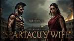 The Untold Story of Spartacus’ Wife: a Legend of Love and Strength