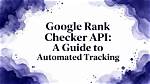 Ultimate Google Rank Checker Api for Precision Serp Tracking