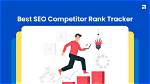 Ultimate Guide: Seo Competition Tracker Tools to Dominate the Market