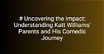 Uncover the Influence of His Parents