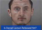 Uncover the Truth: Daniel Larson Charges Unveiled