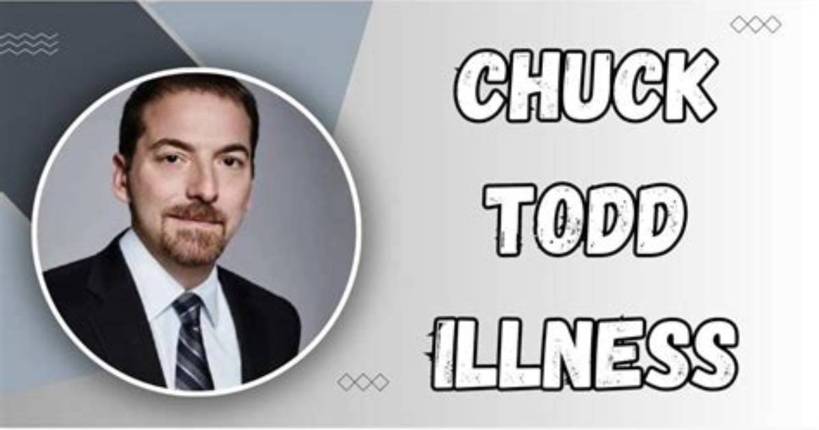Understanding Chuck Todd's Illness: a Comprehensive Look