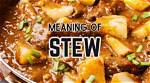 Understanding the Depth of Stew Meaning