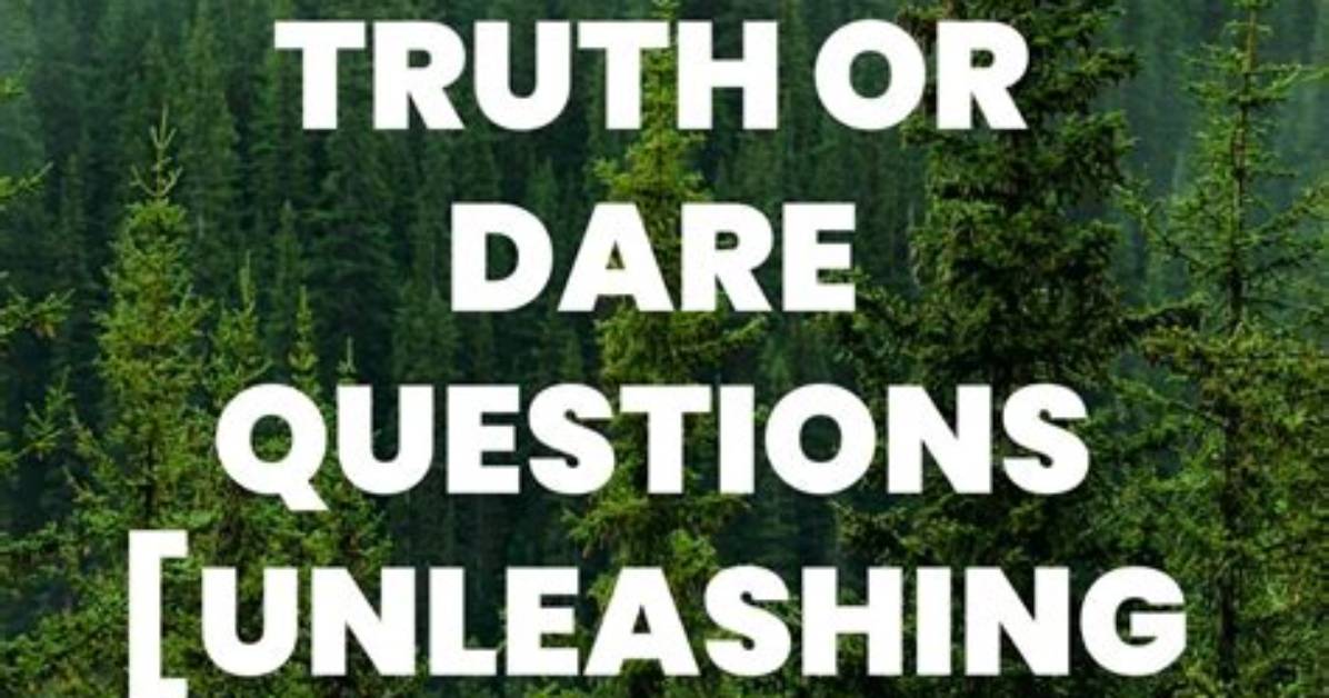 Unleashing Fun: the Best Truth or Dare Questions over Text
