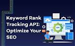 Unleashing the Power of Rank Tracking Api for Seo Success