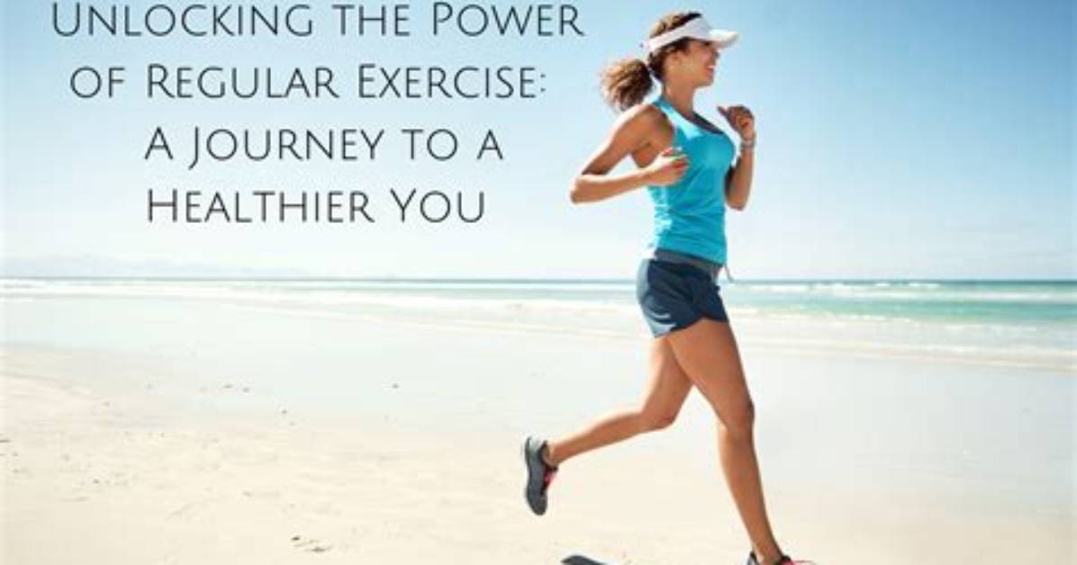 Unlocking the Power of Exercise: a Journey to Wellness