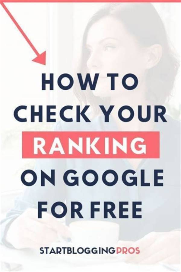 Unlocking the Secrets to See Your Google Ranking
