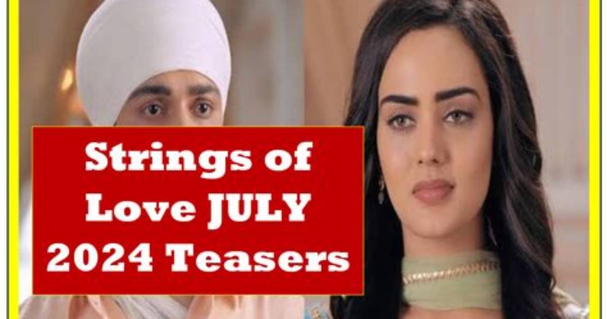 Unraveling the Anticipation: Strings of Love July 2024 Teasers Release Date