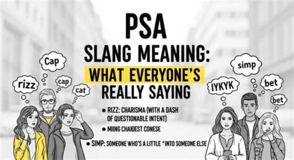 Unraveling the Mystery of Psa Slang Meaning