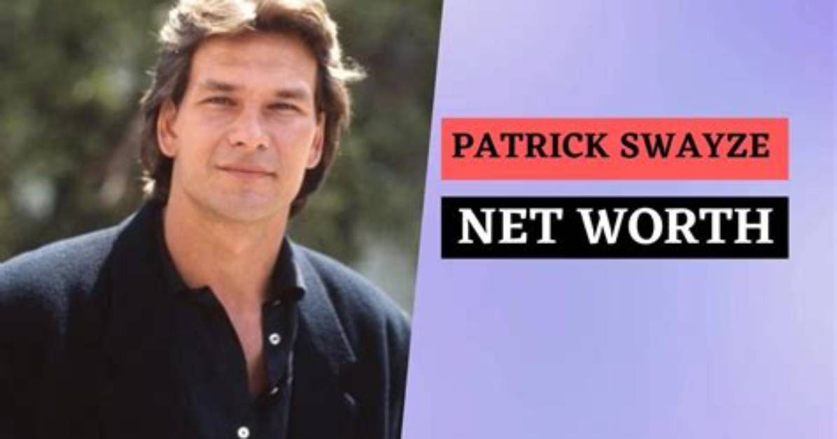 Unraveling the Net Worth of Patrick Swayze: a Journey Through Fame and Fortune