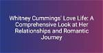 Unraveling the Secrets of Whitney Cummings' Relationships: Surprising Discoveries
