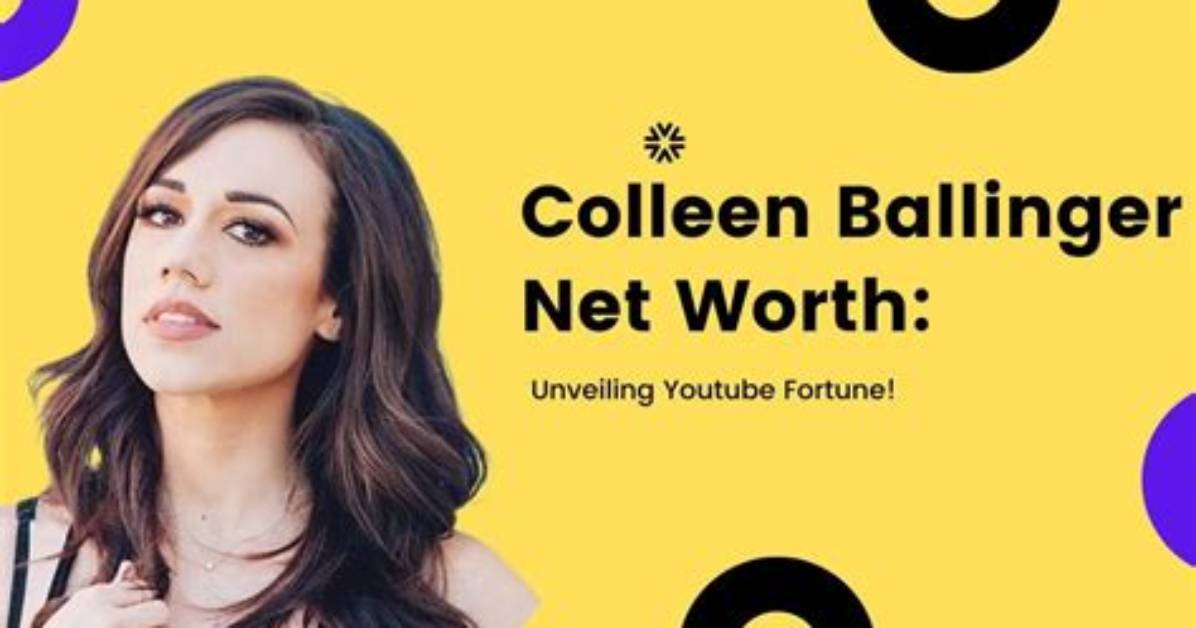 Unveiling Colleen Ballinger's Net Worth: Discoveries and Financial Insights