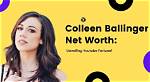 Unveiling Colleen Ballinger's Net Worth: Discoveries and Financial Insights