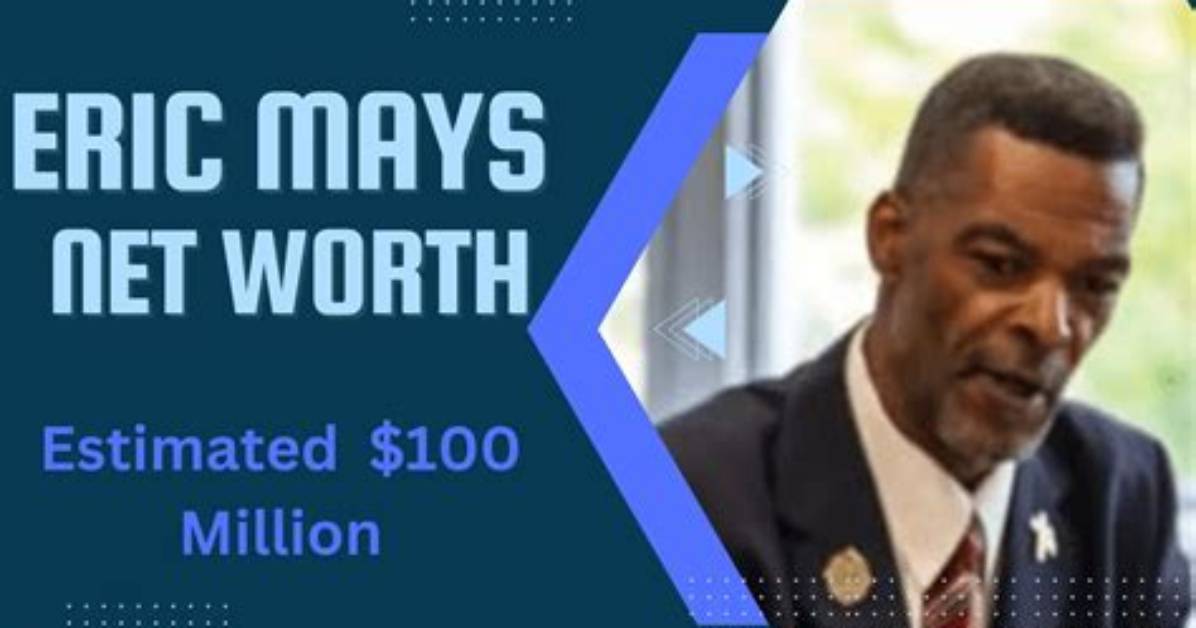 Unveiling Eric Mays' Net Worth 2024: Discoveries and Insights
