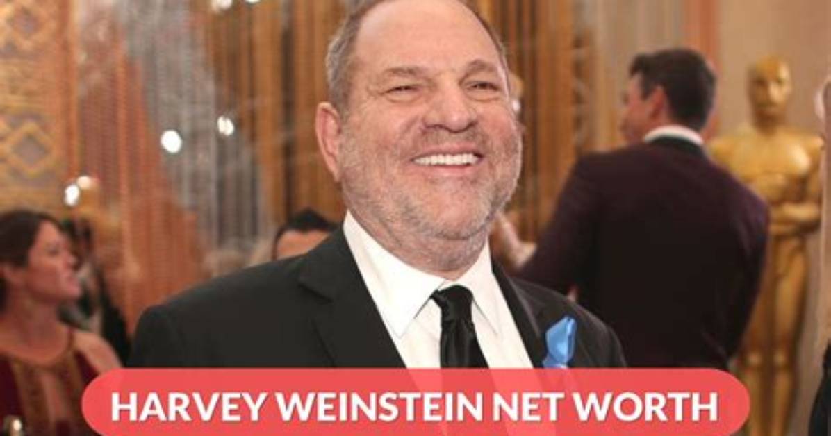 Unveiling Harvey Weinstein's Net Worth: Surprising Revelations