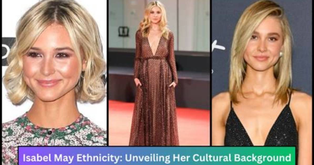 Unveiling Isabel May's Nationality: Surprising Discoveries and Insights
