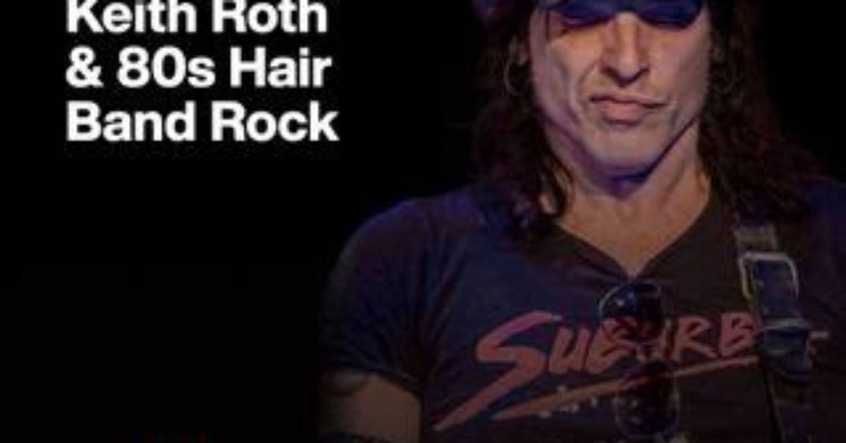 Unveiling Keith Roth and His Hair Nation Phenomenon