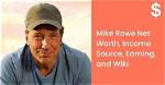 Unveiling Mike Rowe's Net Worth: the Man Behind the Work