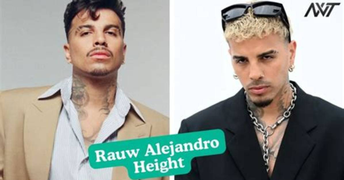 Unveiling Rauw Alejandro's Height: Unlocking Insights and Discoveries