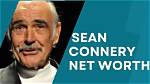 Unveiling Sean Connery's Net Worth: a Legacy of Glamour and Wealth
