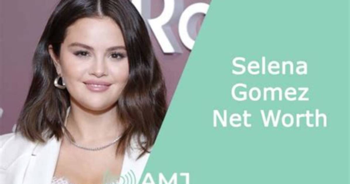 Unveiling Selena Gomez's Net Worth: Discoveries and Insights