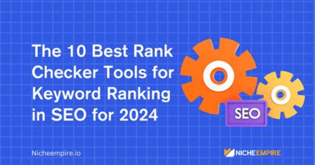 Unveiling the Best Rank Checker for Your Seo Needs
