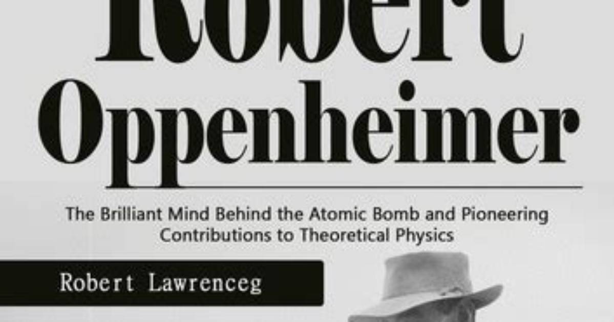 Unveiling the Financial Legacy of Robert Oppenheimer: a Deep Dive into His Net Worth