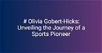 Unveiling the Life and Journey of Olivia Ortz