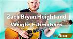 Unveiling the Physical Dimensions of Zach Bryan: Height and Weight Revealed