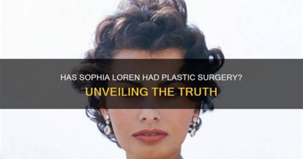 Unveiling the Truth: Sophia Loren's Enduring Legacy