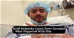 What Happened to Kirill Was Here? Death Cause and Obituary – How Did He Die?
