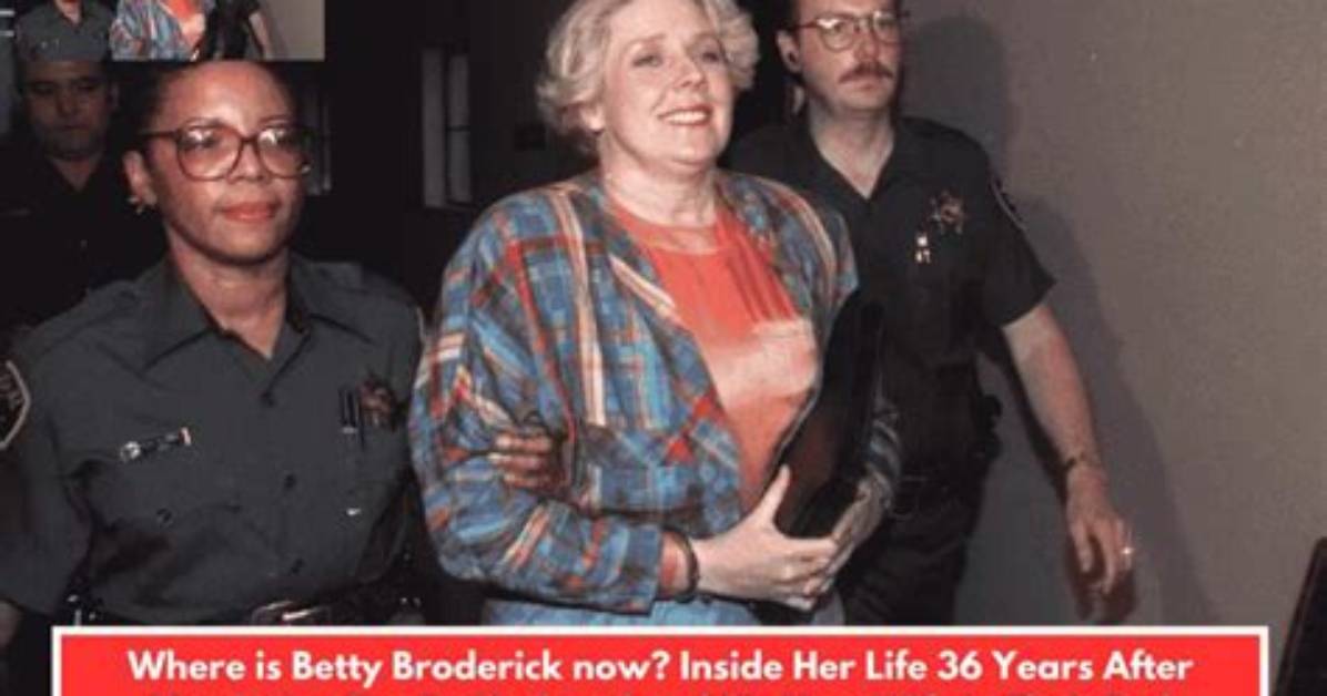 Where Is Betty Broderick Now? a Journey Through Her Life and Transformation