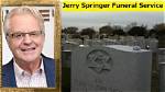 Where Is Jerry Springer Buried? Funeral Details Explored in Wake of Tv Icon’s Death