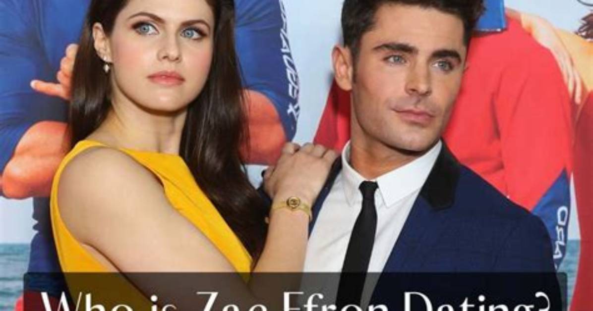Who Is Zac Efron Currently Dating in 2024? | Ultimate Guide