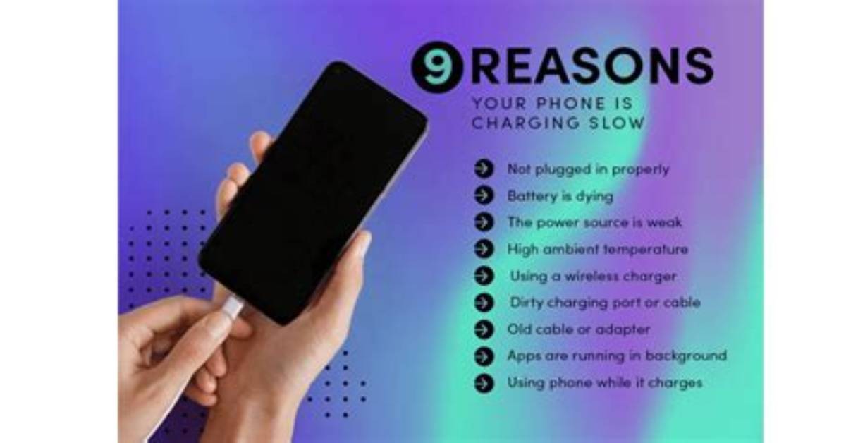 Why Is My Phone Charging So Slow? Find out the Top Reasons